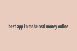 best app to make real money online