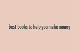 best books to help you make money