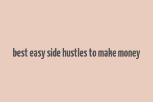 best easy side hustles to make money