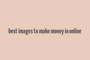 best images to make money in online