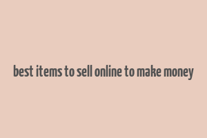 best items to sell online to make money