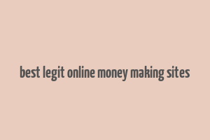 best legit online money making sites