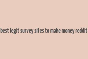 best legit survey sites to make money reddit