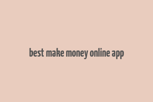 best make money online app