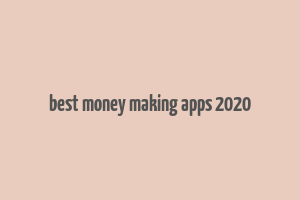 best money making apps 2020