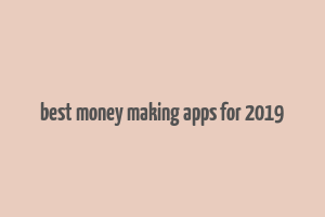 best money making apps for 2019