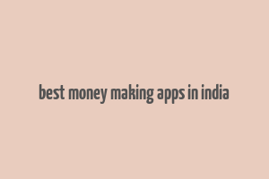 best money making apps in india