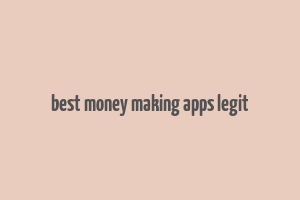 best money making apps legit