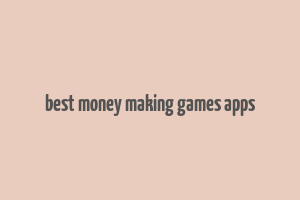 best money making games apps