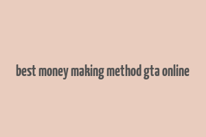 best money making method gta online