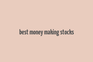 best money making stocks