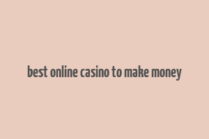 best online casino to make money