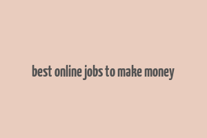 best online jobs to make money