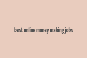 best online money making jobs