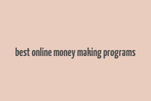 best online money making programs