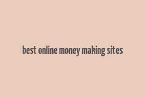 best online money making sites