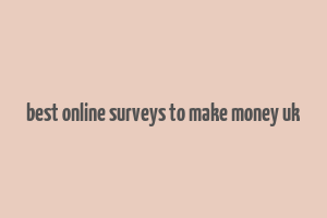 best online surveys to make money uk