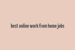 best online work from home jobs