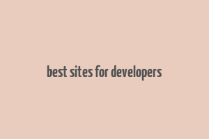 best sites for developers