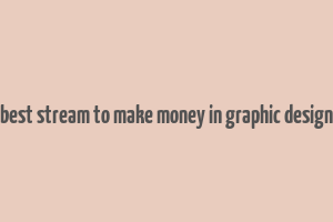 best stream to make money in graphic design