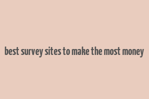 best survey sites to make the most money