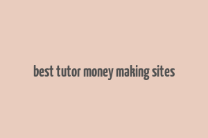 best tutor money making sites