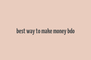 best way to make money bdo