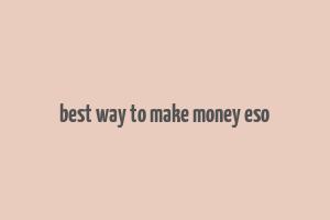 best way to make money eso