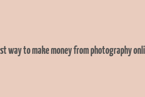 best way to make money from photography online