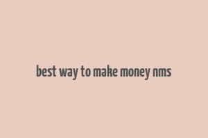 best way to make money nms