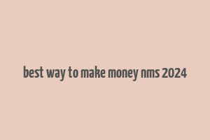 best way to make money nms 2024