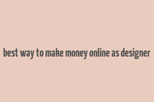 best way to make money online as designer