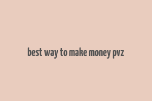 best way to make money pvz