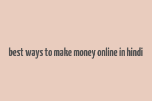 best ways to make money online in hindi