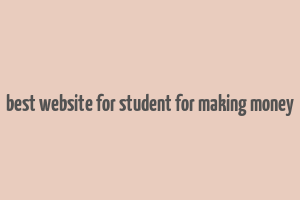 best website for student for making money