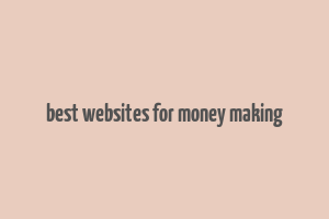 best websites for money making