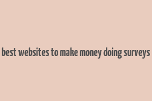 best websites to make money doing surveys