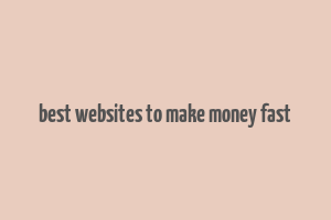 best websites to make money fast