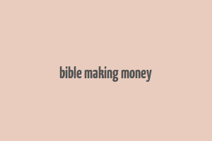 bible making money