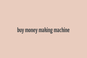 buy money making machine