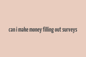 can i make money filling out surveys