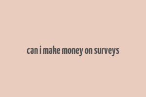 can i make money on surveys