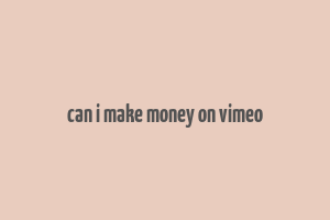 can i make money on vimeo