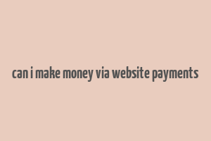 can i make money via website payments