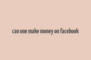 can one make money on facebook