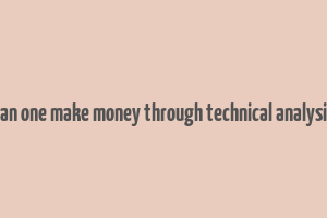 can one make money through technical analysis