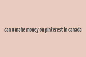 can u make money on pinterest in canada