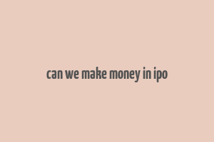 can we make money in ipo