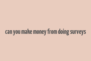 can you make money from doing surveys