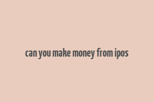 can you make money from ipos